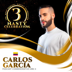 Carlos García - NASTY Celebration Año 3 (Podcast 16)