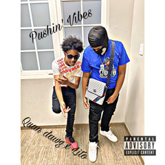 QuanDawqq x Lito - Pushin’ Vibes!!