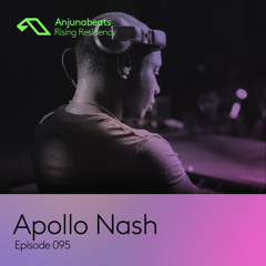 The Anjunabeats Rising Residency 095 with Apollo Nash