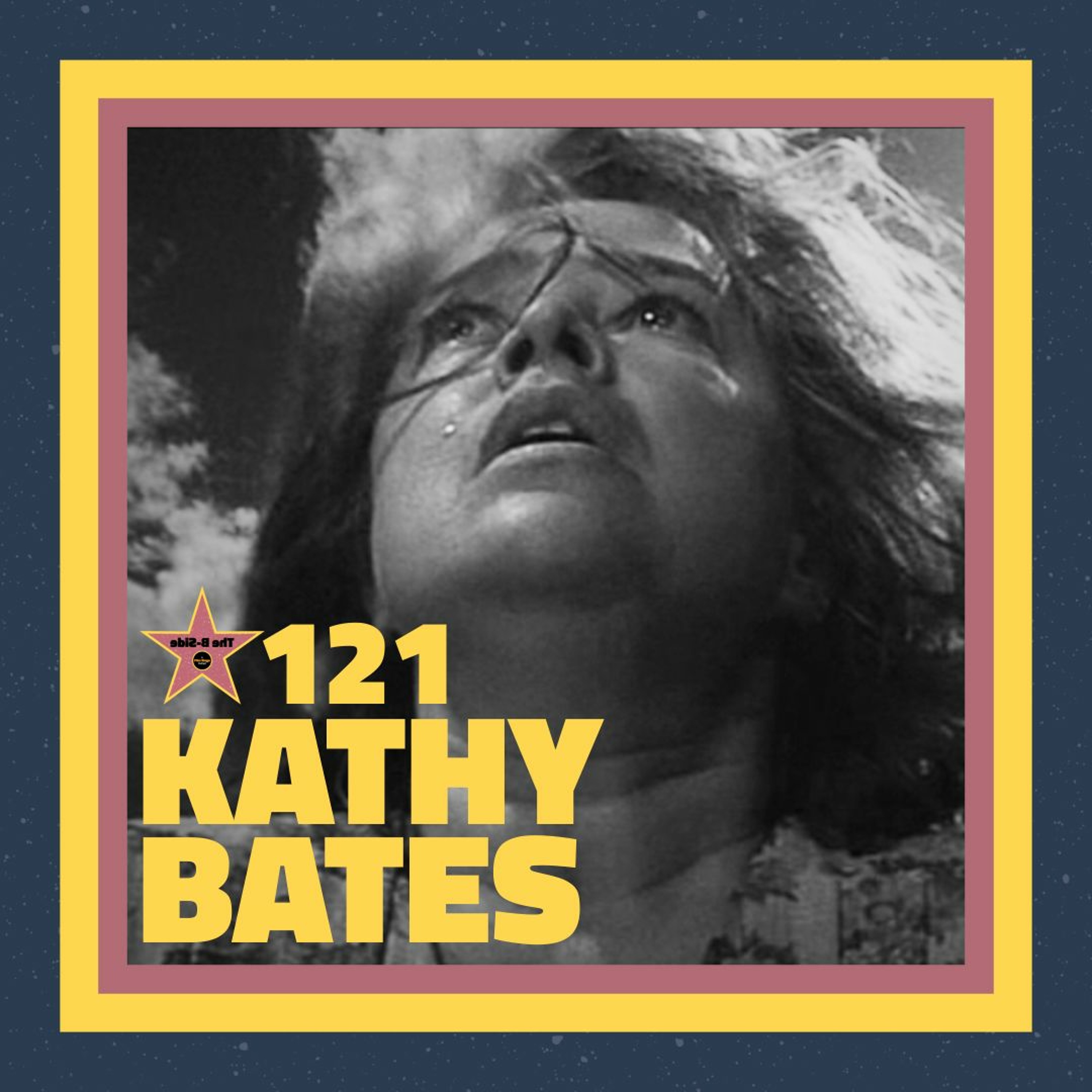 Ep. 121 – Kathy Bates (feat. Billy Ray Brewton)