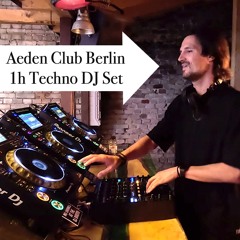 Aeden Club Berlin - 1h Techno DJ Set