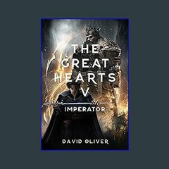 PDF/READ ❤ The Great Hearts V: Imperator Read Book