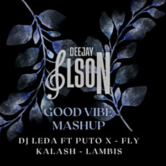 𝔾𝕆𝕆𝔻 𝕍𝕀𝔹𝔼 𝕄𝔸𝕊ℍ𝕌ℙ Dj Leda Ft Puto X - Fly & Kalash - Lambis