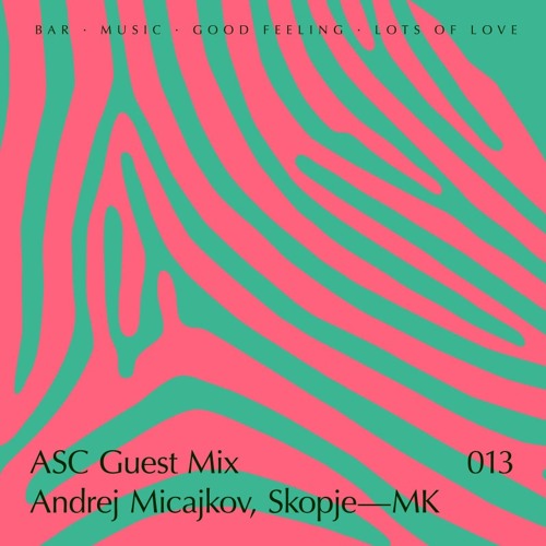 ASC Guest Mix 013 - Andrej Micajkov, Skopje - MK