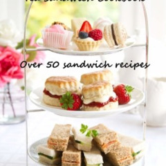READ EPUB 📒 Tea Sandwiches: The delicate & delicious Tea Sandwich Cookbook by  CJ Je