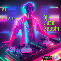 DJ Phats - DJ'S GOT IT BUSSIN