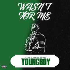 NBA YoungBoy - Wasn't For Me