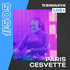 Traxsource LIVE! #505 Paris Cesvette