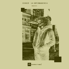 SCHRZØ  La impermanencia Ep [Newrhythmic Recs]