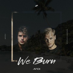 Avicii, We Burn - Tropical House Remix