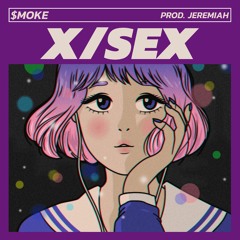 X/$EX - $MOKE  (PROD.JEREMIAH}