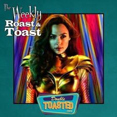 THE WEEKLY ROAST AND TOAST - 12 - 22 - 2020