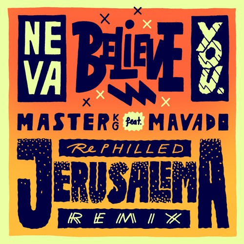 Neva Believe You - Master KG feat. Mavado (RePHIL's Jerusalema Remix)