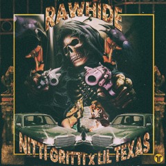 Nitti Gritti X Lil Texas - Rawhide