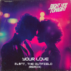 Blotz, The Outfield - Your love - (Remix) (Extended Version)
