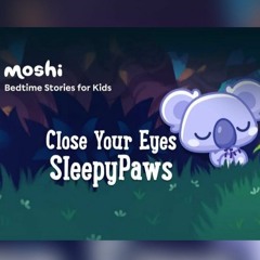 Calming Stories to Help Kids Sleep I Close Your Eyes SleepyPaws (64K).mp3