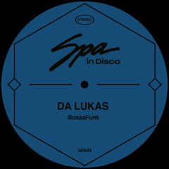 Da Lukas - Bossafunk 🇧🇷 (Spa In Disco Records) (SNIP)