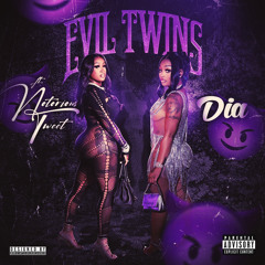 Dia Feat Notorious Tweet - EVIL TWINS