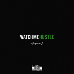 Nayra J - Watch Me Hustle (Audio)