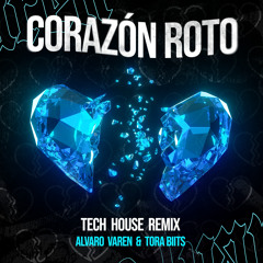 Alvaro Varen, Tora Biits - Corazon Roto (Tech House Remix) DESCARGA GRATIS!