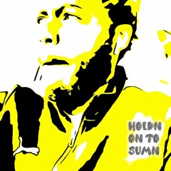 HOLDN ON TO SUMN FREESTYLE