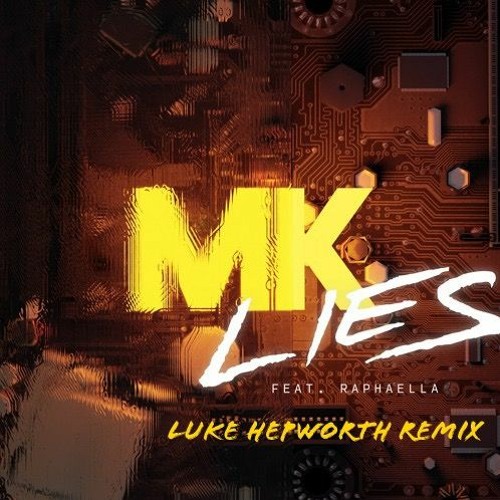 MK - Lies Ft. Raphaella (Luke Hepworth Remix)