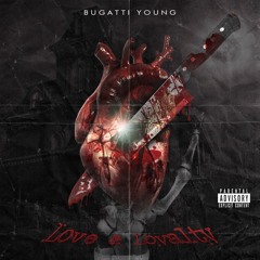 Bugatti Young - Love & Loyalty