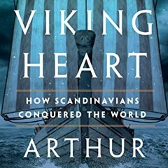 [VIEW] PDF 📝 The Viking Heart: How Scandinavians Conquered the World by  Arthur Herm