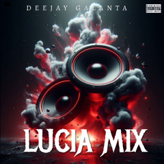 LUCIA MIX PREVIEW By DEEJAY GALANTA
