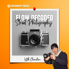 Flow Decoded with Street Photographer Chandler