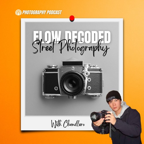 Flow Decoded with Street Photographer Chandler