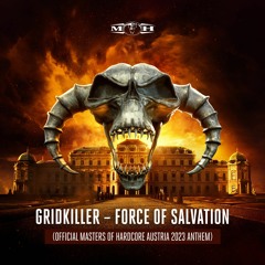 GridKiller - Force Of Salvation (Official Masters Of Hardcore Austria 2023 Anthem)