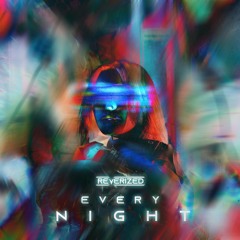Reverized - Every Night