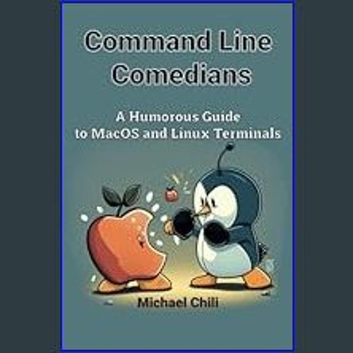 Ebook PDF  ⚡ Command Line Comedians: A Humorous Guide to MacOS and Linux Terminals     Paperback –