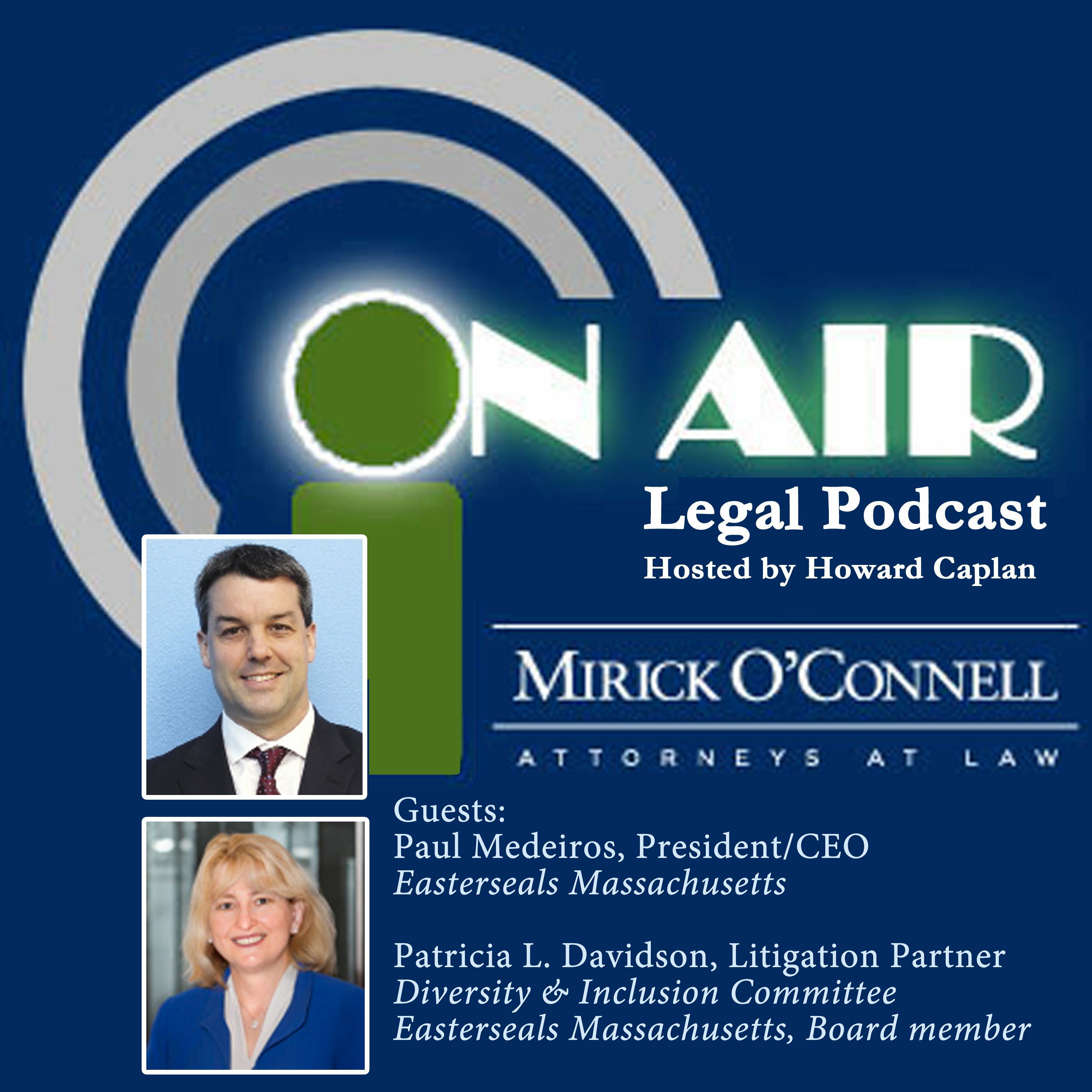 On Air with Mirick O\'Connell, a Legal Podcast hosted by Howard Caplan