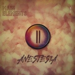 ILLR011: Main Elements - Anestesia (Original Mix)