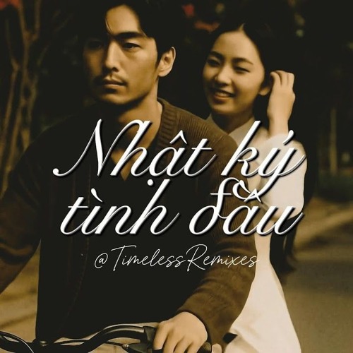 Nhật Ký Tình Đầu - Em Là Tình Đầu Tiên Không Thể Quên