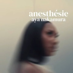 Anesthésie (slowed) — Aya Nakamura