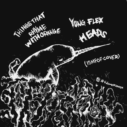 THINGS THAT RHYME WITH ORANGE (COVER) (FEAT. HEADS) by YUNG FLEX Free