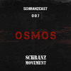 SCHRANZCAST 007 - OSMOS - Schranz Movement DJ mix artwork - Electronic music tracklist cover image