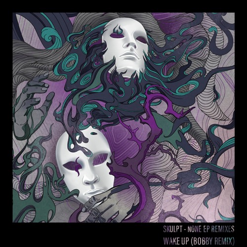 Skulpt - Wake Up (Bobby Remix) [Premiere]