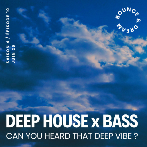 S04-E10-Bounce-and-Dream-Can You Heard This Deep Vibes-13-06-2025