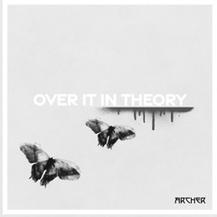 Over It in Theory