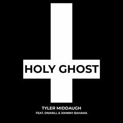 HOLY GHOST (Feat. DnawlL & Johnny Bahama)