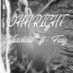 FuRy - ohhright ft Varchvse (prod.kaverrmade)