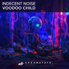 Indecent Noise - Voodoo Child