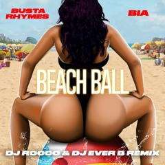 Busta Rhymes & BIA - Beach Ball (DJ ROCCO & DJ EVER B Remix) (Dirty)