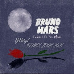 BRUNO MARS-TALKING TO THE MOON(REMIX ZOUK 2021)BUY FOR FREE !!