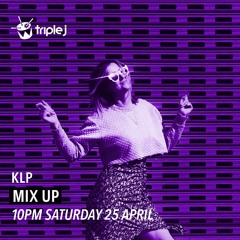 KLP - triple j Mix Up - Sat 25th April 2020