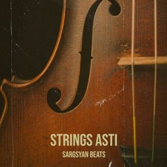 Sargsyan Beats - Strings Asti (Remake) 2023